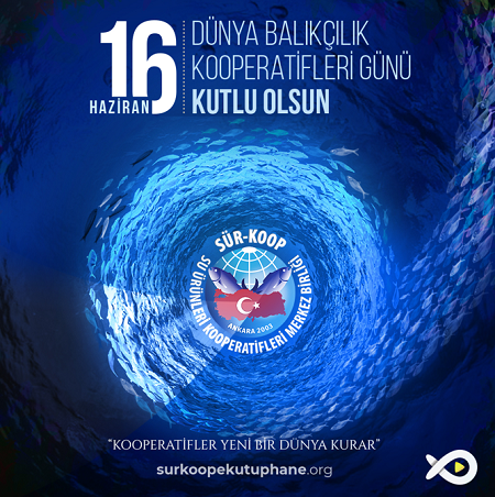 16 Haziran Dünya Balıkçılık Kooperatifleri Günü